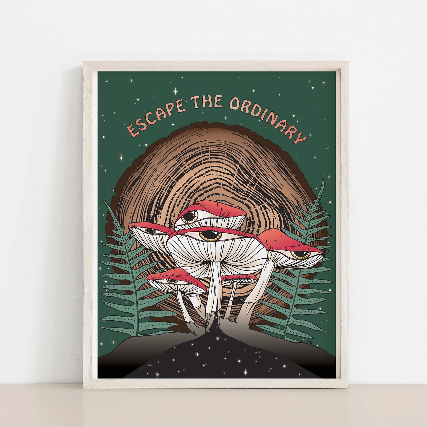Escape the ordinary Mushroom Art Print