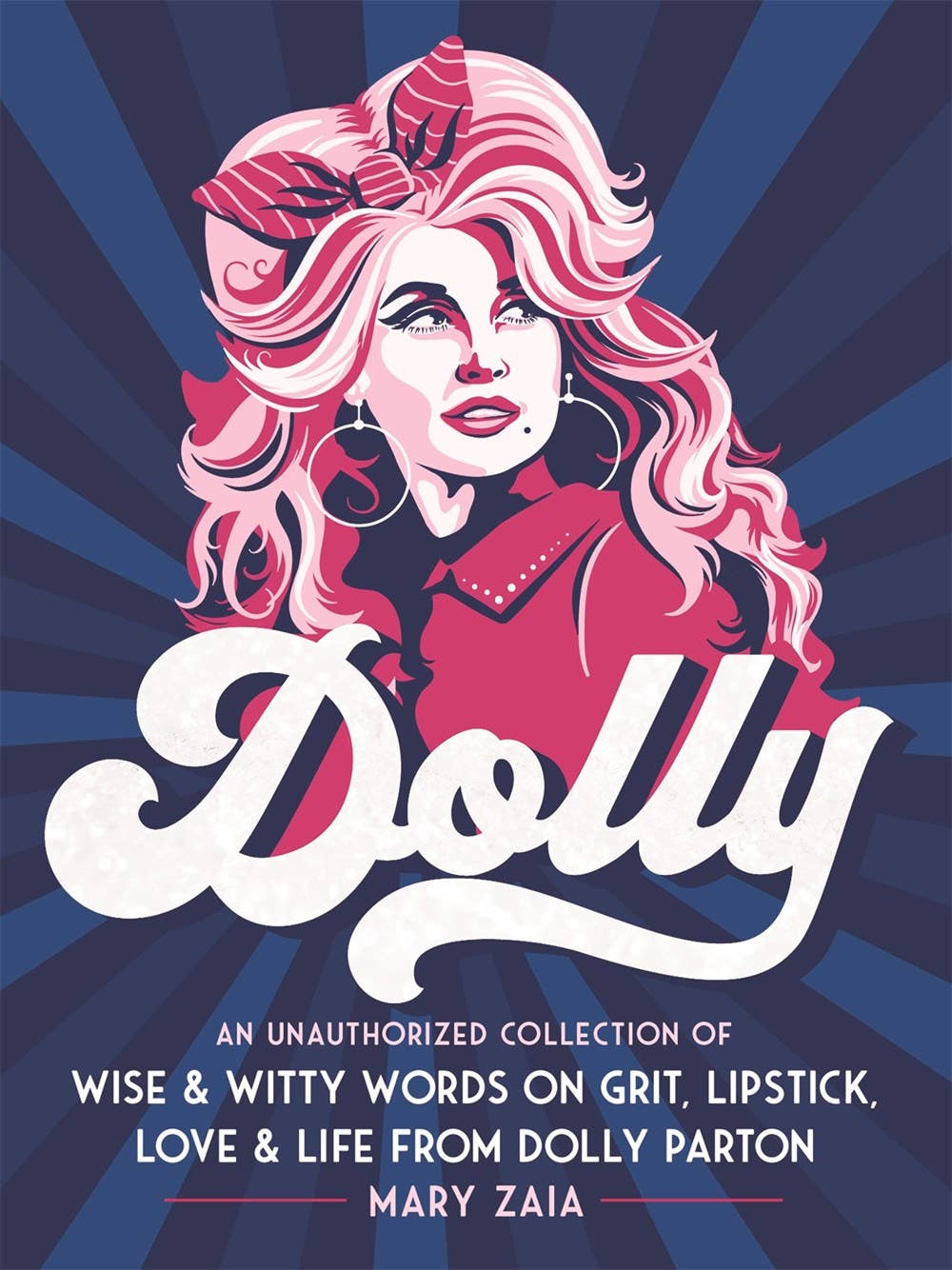 Dolly: Grit, Lipstick, Love & Life from Dolly Parton